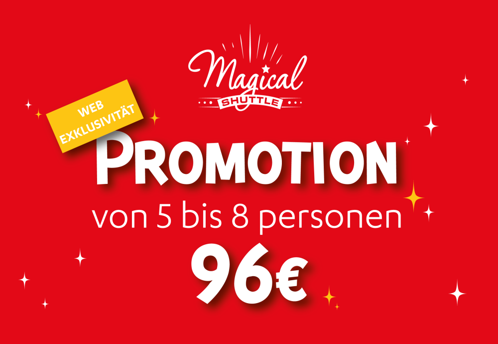 Festpreis von 96€ für eine Gruppenreise von 5 bis 8 Personen !